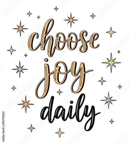 A motivational graphic design featuring the text choose joy daily with decorative star accents
