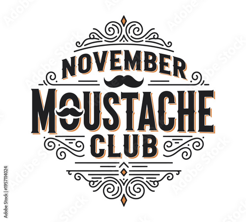 Vintage style typographic emblem for november moustache club with decorative flourishes and icons