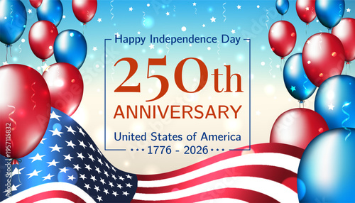 Banner 250th Anniversary of the USA. 250 years of independence. 4th of july 2026 usa independence day, vector greeting card. American flag, colored balloons, blue sky background. Fourth of july