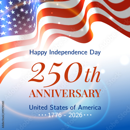 250th anniversary of the USA. 250 years of independence. Poster 4th of july usa independence day. American flag and shining sun. Fourth of july, USA national holiday. Vector illustration, banner