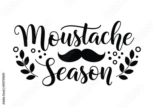 Moustache season typographic design with a central icon and elegant floral leaf decorations
