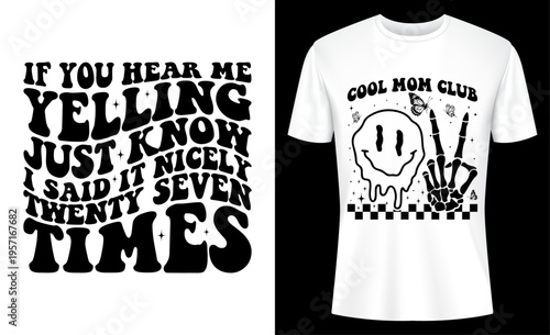 If You Hear Me Yelling Just Know That I Said It Nicely T-Shirt Design Vector