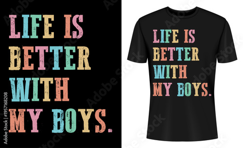 Life Is Better With My Boys T-Shirt Design Vector