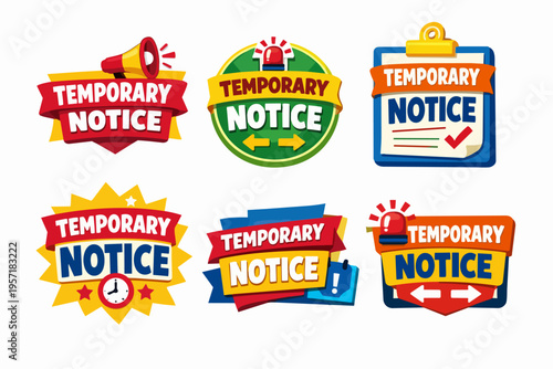 Collection of temporary notice badges and labels, informing about an alert, announcement, or warning message