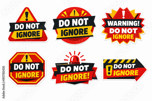 Set of warning stickers with do not ignore messages and exclamation marks, communicating urgency and alert