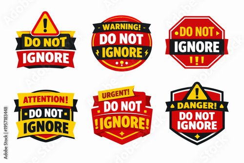 Collection of do not ignore warning signs, urgent danger, attention, and caution badges for important alert messages
