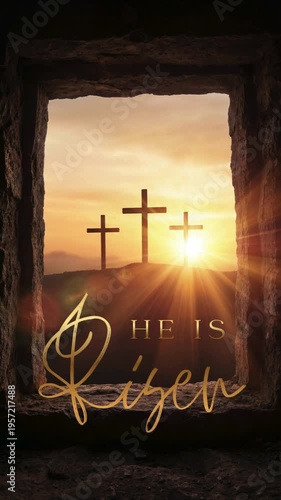 He Is Risen, vertical video of the Resurrection of Christ with a view from the empty tomb of Jesus to Mount Golgotha with crosses in the rays of the sun and golden typography He Is Risen.