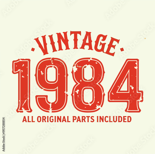 A charming retro vintage 1984 design proudly proclaims all original parts included perfect for celebrating a special birthday or anniversary year.