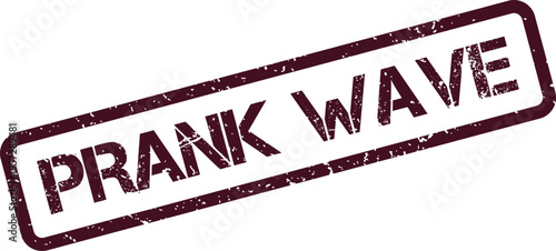 Distressed maroon rubber stamp effect displaying the bold Prank Wave text for playful communication