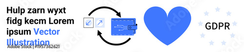 Data privacy, GDPR compliance, digital security, information exchange, online safety, data regulations. Digital wallet, heart icon data transfer arrows. Data privacy and GDPR compliance