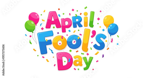 Vibrant april fools day celebration graphic with colorful balloons and confetti