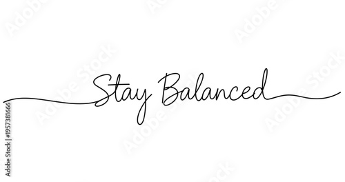 Stay balanced inspirational handwritten calligraphy design. No editable strokes