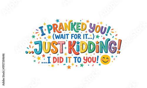 Colorful humorous prank text with confetti and smiley face