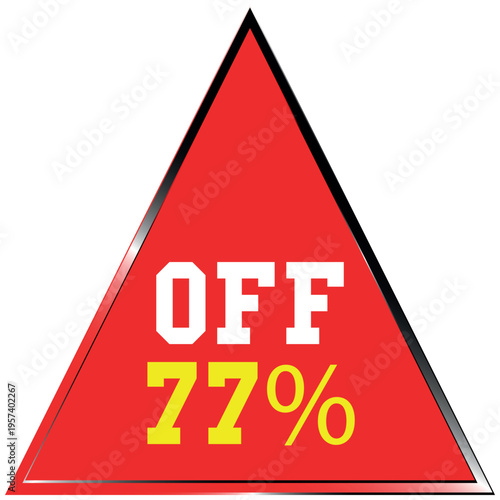 Red triangle with seventy seven percent off sale tag discount percentage Discount batch
