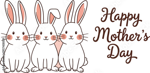 Happy mother's day with three adorable white bunnies