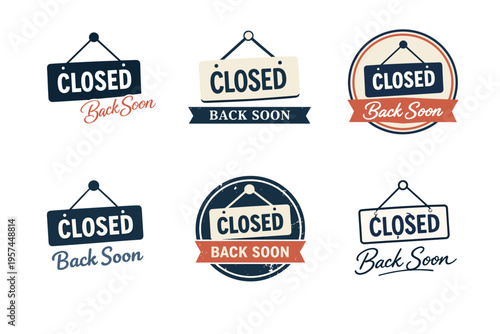 Closed signs with vintage style and back soon messages in various designs