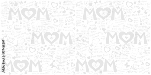 Happy Mother's Day!  I love you Mom. Best Mom ever. Lettering design. Seamless pattern for greetings card, invitation, poster, banner, calendar. holidays background. Good for textile fabric design