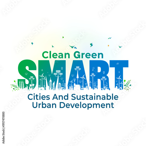 Clean Green eco energy and smart modern sustainable urban city skyline development background.