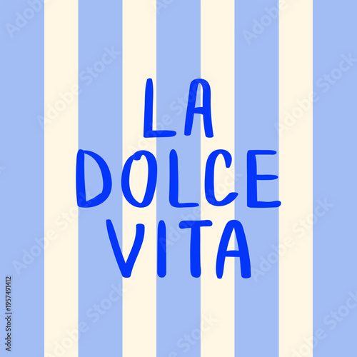 La dolce vita hand drawn quote (means sweet life on italian) on striped background. Vector summer greeting card