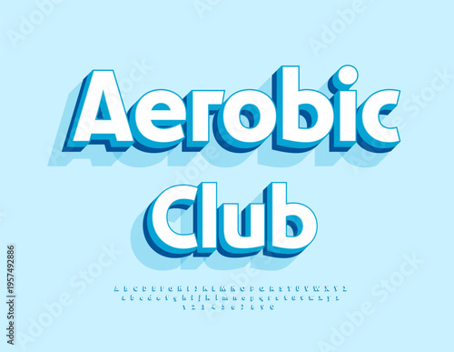 Vector Sports logo Aerobic Club. Stylish 3D Front. Trendy Classic Alphabet Letters and Numbers set.	