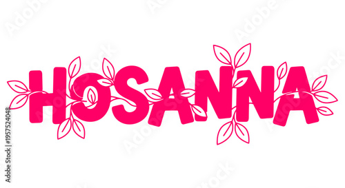 Vibrant Palm Sunday vector typography icon word Hosanna adorned green leaves festive celebratory design easter themed projects bold pink hue design asset commercial license art