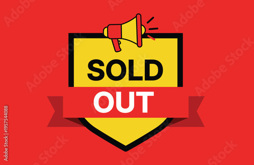 Red yellow shield with megaphone and sold out text announcement