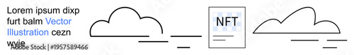 Digital assets, blockchain, cloud storage, NFT trading, data transfer, online communication. Abstract illustration cloud icons connected to an NFT certificate. Blockchain and cloud storage concepts