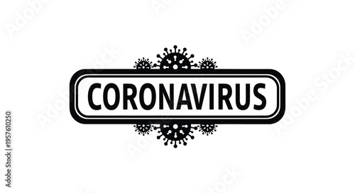 Coronavirus sign with stylized virus particles in a black and white design