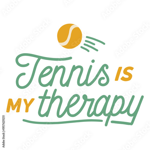 Tennis is my therapy