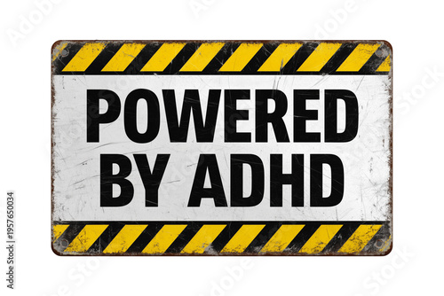 Powered by ADHD neurodiversity concept on vintage metal warning sign