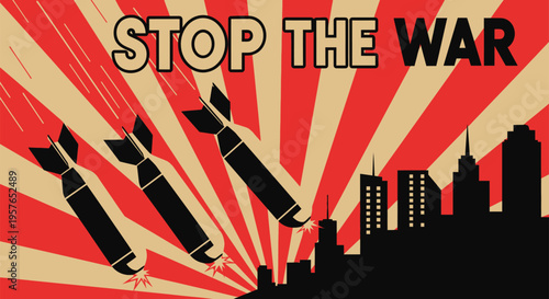 Stop the War vintage propaganda poster vector with bombs falling on city skyline and red sunburst