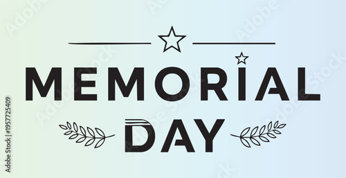 Memorial day celebration text with stars and laurel branches design