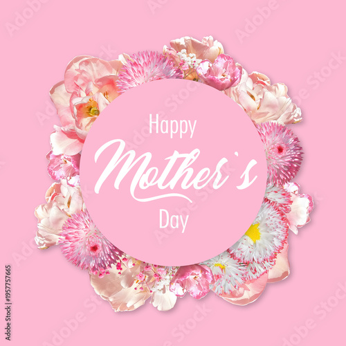 Happy Mothers Day greeting card with frame and pink and white flower circle border over a pink background