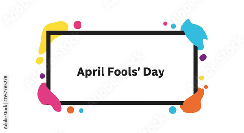 Colorful illustration of a frame with April Fools' Day text surrounded by fun shapes and dots on a white background