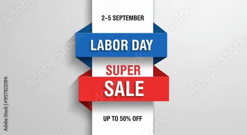 Labor Day Super Sale Banner Template with Blue and Red Ribbons, September 2-5 Discount Promotion Graphic, 50% Off Special Offer for E-commerce Marketing