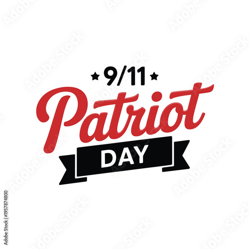 A patriotic graphic commemorating 9 11 and honoring patriot day