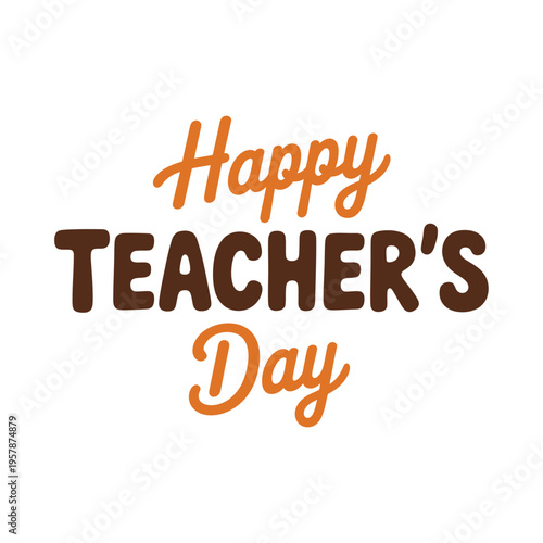 A celebratory graphic displaying happy teacher s day in colorful lettering