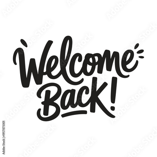 Hand lettered welcome back message with playful bold script typography