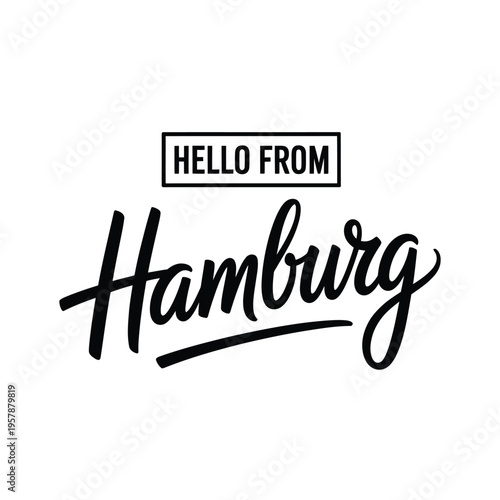 A stylish black and white graphic displaying a greeting from hamburg