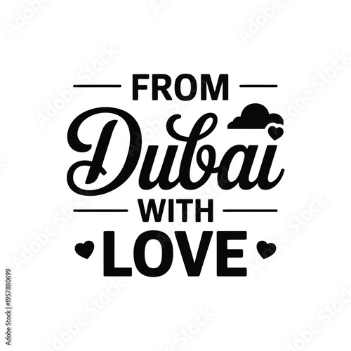A typographic design featuring the words dubai with love and a cloud