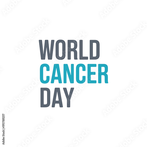 World cancer day message with stacked text in blue and gray tones