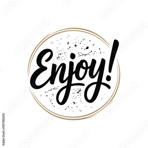 A circular design featuring the handwritten word enjoy with splatters