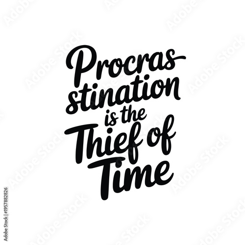 The phrase procrastination is the thief of time in elegant calligraphy