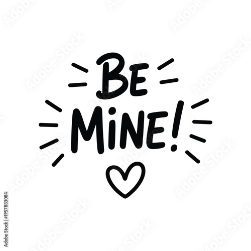 Hand lettered phrase be mine with heart a valentine s day message