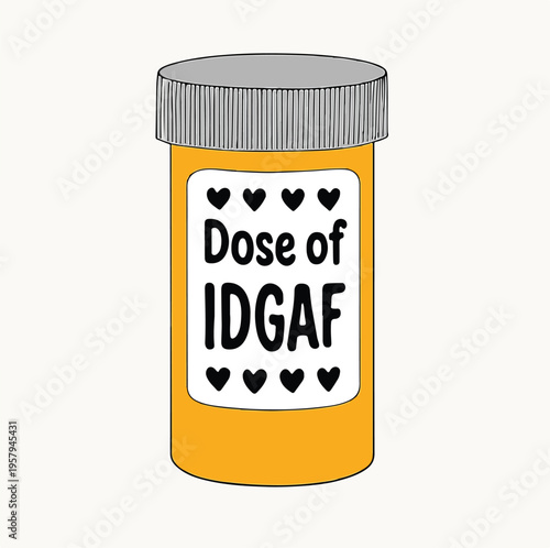Humorous cartoon illustration of a vibrant orange pill bottle featuring a gray cap and a funny "Dose of IDGAF" label.