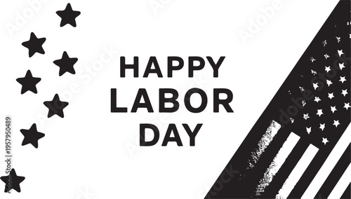 A minimalist black and white graphic design celebrating the american holiday of labor day annually