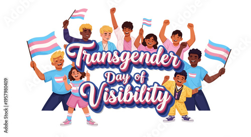 Illustration of diverse people celebrating Transgender Day of Visibility with flags and a colorful design on a white background.