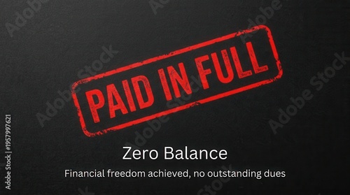 Red Stamp Declares PAID IN FULL Over Zero Balance Statement Showing Financial Freedom Achieved