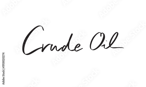 Crude oil text font calligraphy hand written lettering script black color object icon Crude oil industry gasoline fuel energy power pump technology business barrel resource pollution petrol diesel 