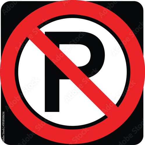 Standard no parking regulatory sign featuring black letter p and red diagonal slash in circular frame